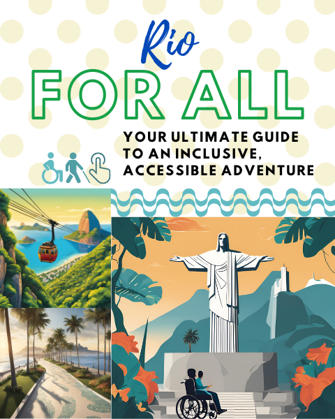 Rio for All: Your Ultimate Guide to an Inclusive, Accessible Adventure