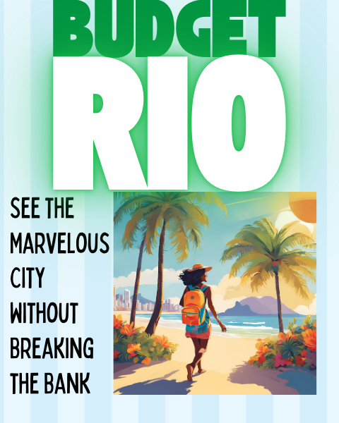 Budget Travel in Rio see the marvelous city without breaking the bank