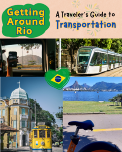 Getting Around Rio de Janeiro: A Traveler’s Guide to Transportation